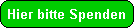 Hier bitte Spenden