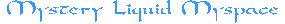 Mystery Liquid's Myspace Link