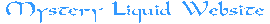 Mystery Liquid's Website Link