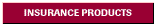 Insurance Products, Auto and Home.