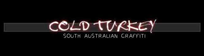 COLD TURKEY - South Australian Graffiti