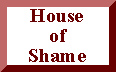 House of Shame button