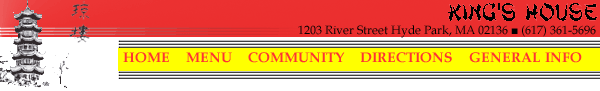 King's House Chinese Restaurant -  For orders to Take Out, Please Call (617) 361-5696
