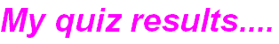 See my strange quiz results! Guaranteed to make you laugh... or cry.