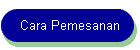 Cara Pemesanan