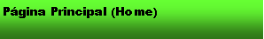 Caixa de texto: P�gina Principal (Home)