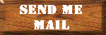 Got something to say?  Mail Me!