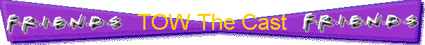 TOW The Cast