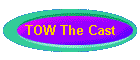 TOW The Cast