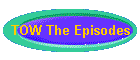 TOW The Episodes