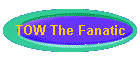 TOW The Fanatic