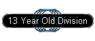 13 Year Old Division
