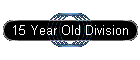 15 Year Old Division