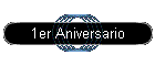 1er Aniversario