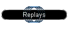 Replays