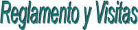 Reglamento y Visitas