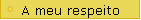 A meu respeito