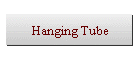 Hanging Tube