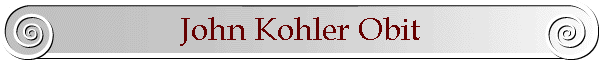 John Kohler Obit