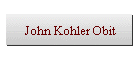 John Kohler Obit
