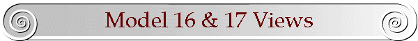 Model 16 & 17 Views