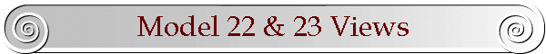 Model 22 & 23 Views