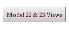 Model 22 & 23 Views