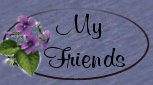 Click here to see "Karen's Treasures" - Pictures of me with my friends!