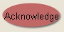 Acknowledge