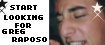 Start Looking For Greg Raposo