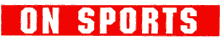 ON SPORTS