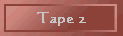 Tape 2