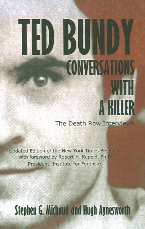 Ted Bundy : Conversations with a Killer
