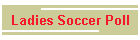 Ladies Soccer Poll