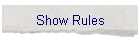 Show Rules