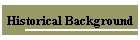 Historical Background