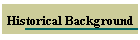 Historical Background