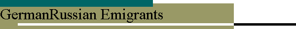 GermanRussian Emigrants