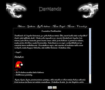 Versio 1. En tykk��. V�rin� mustaa ja hirve� taustamusa. Oli aika pitk��n, jolloin sivut kuolivat. Eik� ihme. T�ll�in nimi oli Darklands.