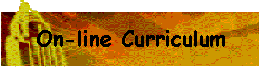 on-line-curriculum.gif (5307 bytes)