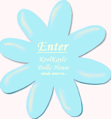Click to enter KoolKaylz dollz house, and more...