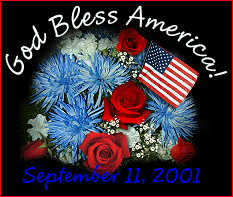 Click here to got To MY Rememberance Page for 9-11-01.