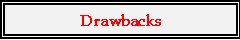 Drawbacks