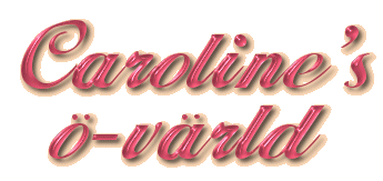 V�lkommen till Caroline's �-v�rld!