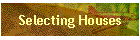Selecting Houses