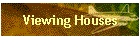 Viewing Houses
