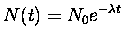 $\displaystyle N(t)=N_0e^{-\lambda t}$