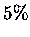 $ 5\%$