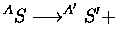 $\displaystyle ^A S \longrightarrow ^{A'}S' +$