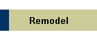 Remodel